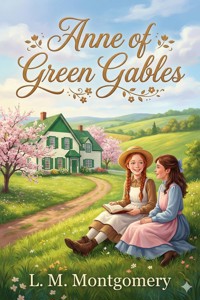 Anne of Green Gables - L.M. Montgomery - E-Book