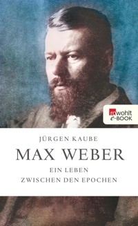 Max Weber - Jürgen Kaube - E-Book