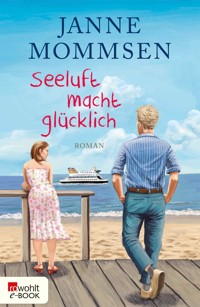 Seeluft macht glücklich - Janne Mommsen - E-Book