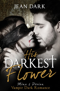 His Darkest Flower: Mina & Dorian - Jean Dark - E-Book