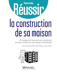 Réussir la construction de sa maison - Patrice Leleu - E-Book
