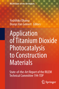 Application of Titanium Dioxide Photocatalysis to Construction Materials -  - E-Book