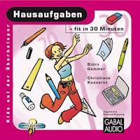 Hausaufgaben - fit in 30 Minuten - Björn Gemmer - Hörbuch