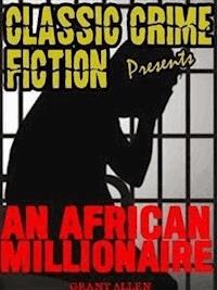 An African Millionaire - Grant Allen - E-Book