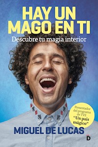 Hay un mago en ti - Miguel de Lucas - E-Book
