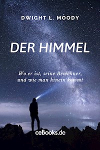 Der Himmel - Dwight L. Moody - E-Book