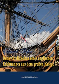 Denkwürdigkeiten eines englischen Edelmannes aus dem großen Kriege - Daniel Defoe - E-Book
