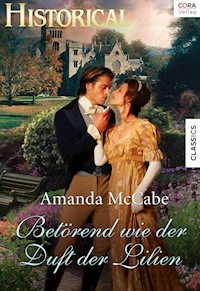 Betörend wie der Duft der Lilien - Amanda McCabe - E-Book