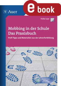 Mobbing in der Schule - Das Praxisbuch - Heike Leye - E-Book