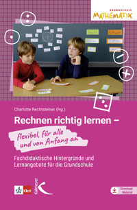 Rechnen richtig lernen - flexibel, für alle und von Anfang an - Charlotte Rechtsteiner - E-Book