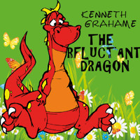 The Reluctant Dragon - Kenneth Grahame - Hörbuch