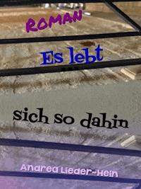 Es lebt sich so dahin - Andrea Lieder-Hein - E-Book
