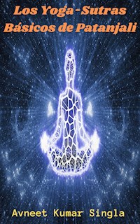Los Yoga-Sutras Básicos de Patanjali - Avneet Kumar Singla - E-Book