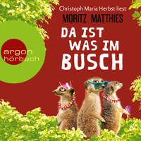 Da ist was im Busch - Erdmännchen-Krimi, Band 7 (Ungekürzte Lesung) - Moritz Matthies - Hörbuch