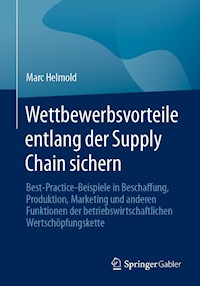 Wettbewerbsvorteile entlang der Supply Chain sichern - Marc Helmold - E-Book