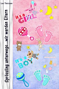 Sprössling unterwegs...wir werden Eltern - Lea Theissen - E-Book