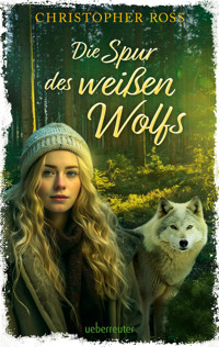Die Spur des weißen Wolfs - Christopher Ross - E-Book