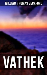 VATHEK - William Thomas Beckford - E-Book