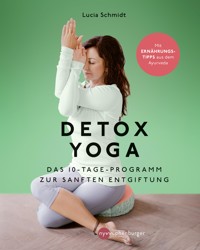 Detox Yoga - Lucia Schmidt - E-Book
