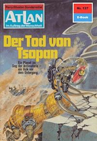 Atlan 137: Der Tod von Tsopan - Ernst Vlcek - E-Book