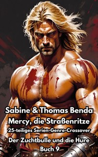 Mercy, die Straßenritze – Buch 9 – Der Zuchtbulle und die Hure - Sabine Benda - E-Book