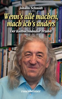 Wenn's alle machen, mach ich's anders - Johann Schmidt - E-Book