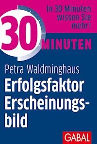 30 Minuten Erfolgsfaktor Erscheinungsbild - Petra Waldminghaus - E-Book
