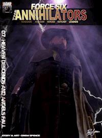 Force Six, The Annihilators 07 Heaven Descends and Angels Fall - Drew Spence - E-Book