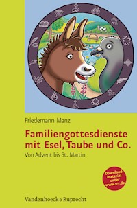 Familiengottesdienste mit Esel, Taube und Co. - Friedemann Manz - E-Book