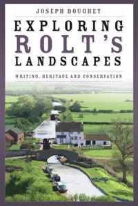 Exploring Rolt's Landscapes - Joseph Boughey - E-Book