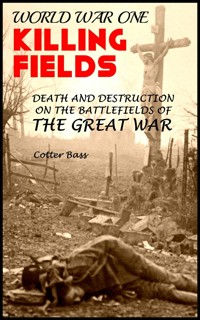 WORLD WAR ONE KILLING FIELDS - Cotter Bass - E-Book