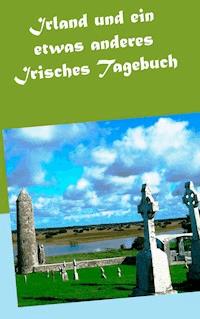 Irland und ein etwas anderes Irisches Tagebuch - Wolfgang Pein - E-Book
