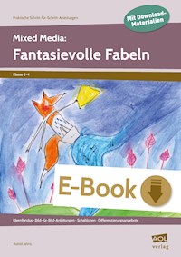 Mixed Media: Fantasievolle Fabeln - Astrid Jahns - E-Book