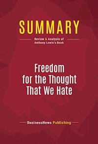 Summary: Freedom for the Thought That We Hate - BusinessNews Publishing - E-Book
