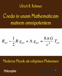 Credo in unam Mathematicam matrem omnipotentem - Ulrich R. Rohmer - E-Book