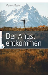 Der Angst entkommen - Marcus Bastek - E-Book