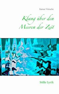 Klang über den Meeren der Zeit - Rainar Nitzsche - E-Book