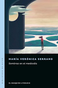 Sombras en el mediodía - María Verónica Serrano - E-Book