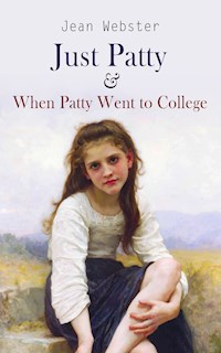 Just Patty & When Patty Went to College - Jean Webster - E-Book