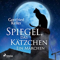 Spiegel, das Kätzchen - Gottfried Keller - Hörbuch