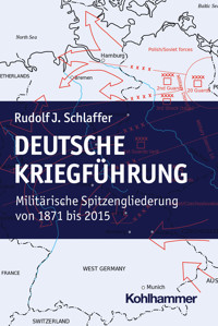 Deutsche Kriegführung - Rudolf J. Schlaffer - E-Book