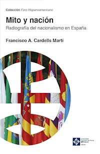 Mito y nación - Francisco A. Cardells-Martí - E-Book