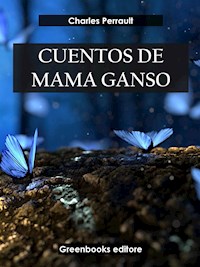 Cuentos de mamá ganso - Charles Perrault - E-Book