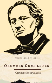 Charles Baudelaire: Oeuvres complètes - Charles Baudelaire. - E-Book