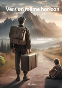 Vers un même horizon - Nadine Joly - E-Book