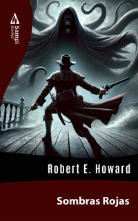 Sombras Rojas - Robert E. Howard - E-Book