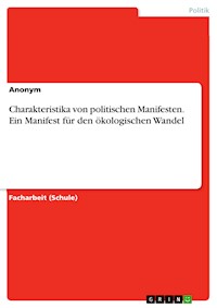 Charakteristika von politischen Manifesten. Ein Manifest für den ökologischen Wandel - - E-Book