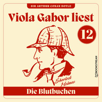 Die Blutbuchen - Viola Gabor liest Sherlock Holmes, Folge 12 (Ungekürzt) - Sir Arthur Conan Doyle - Hörbuch