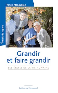 Grandir et faire grandir - Francis Manoukian - E-Book
