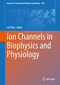 Ion Channels in Biophysics and Physiology -  - E-Book